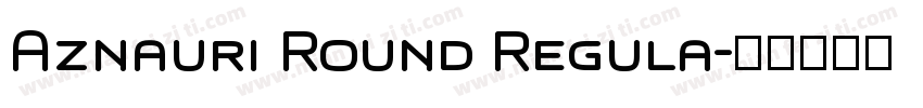 Aznauri Round Regula字体转换